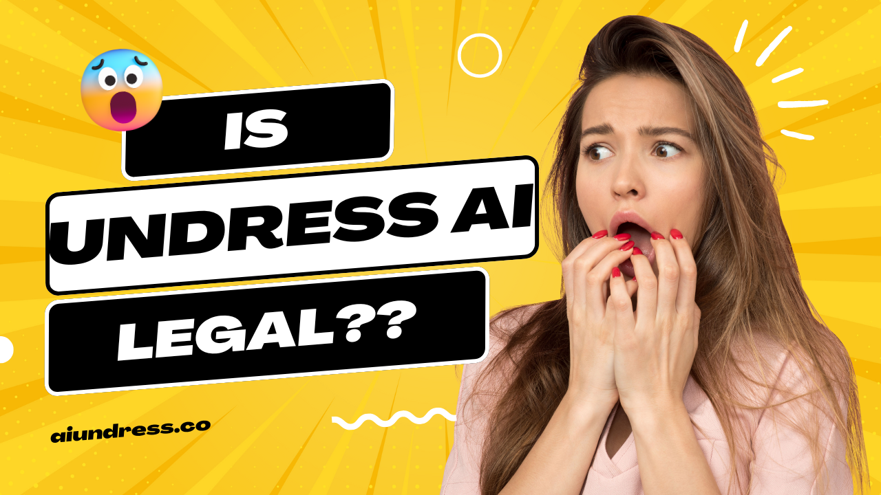 Is Undress AI Legal?
