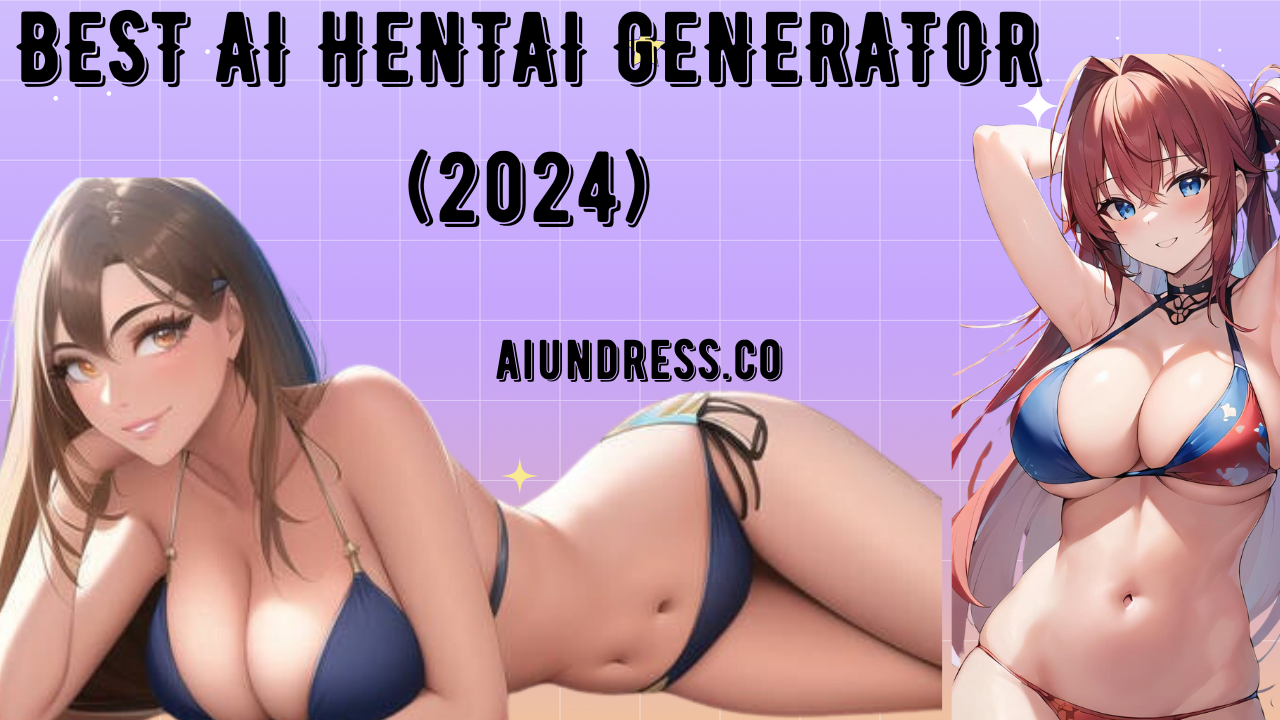 Best AI Hentai Generator in 2024