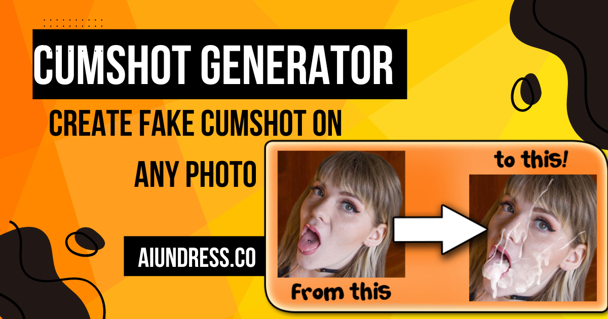 Cumshot Generator: Create Fake Cumshot on Any Photo