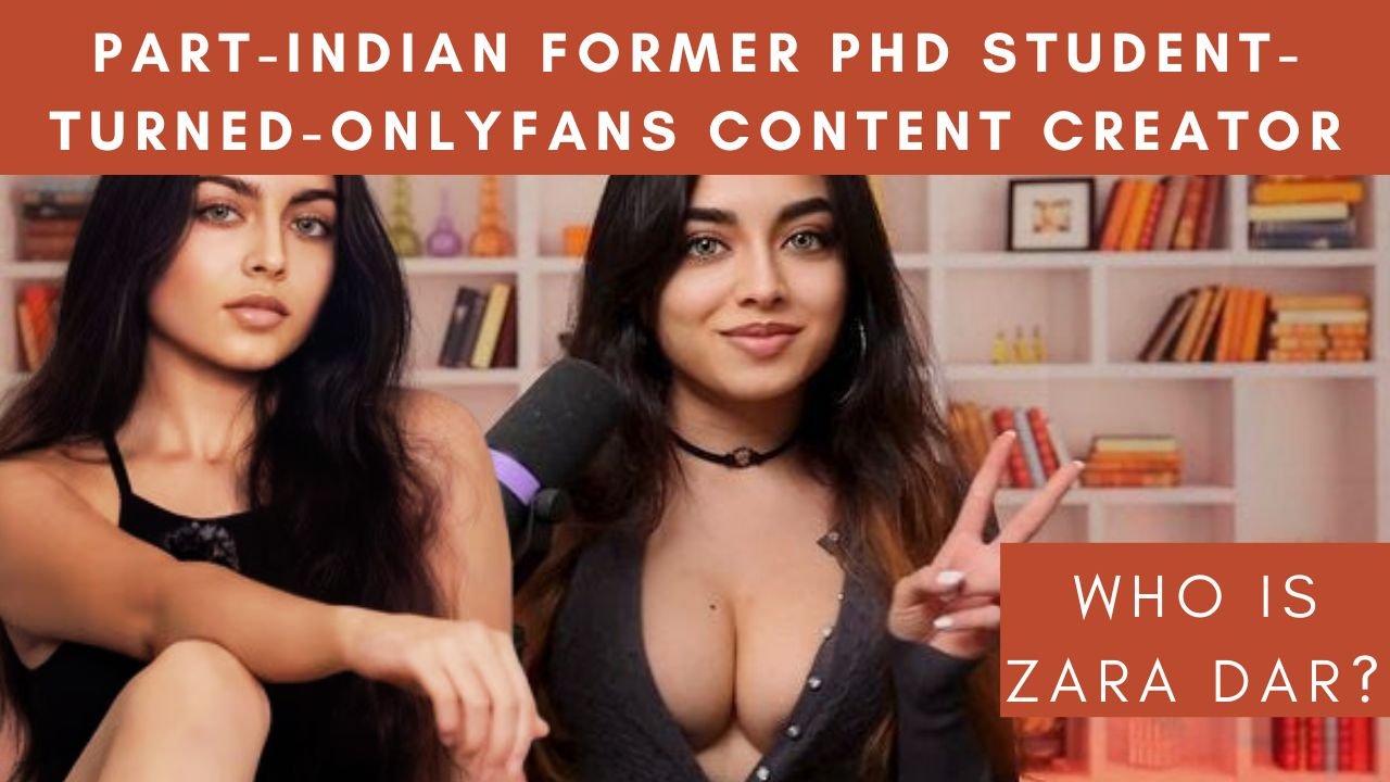 Who is Zara Dar? Part-Indian Former PhD Student-Turned-OnlyFans Content Creator