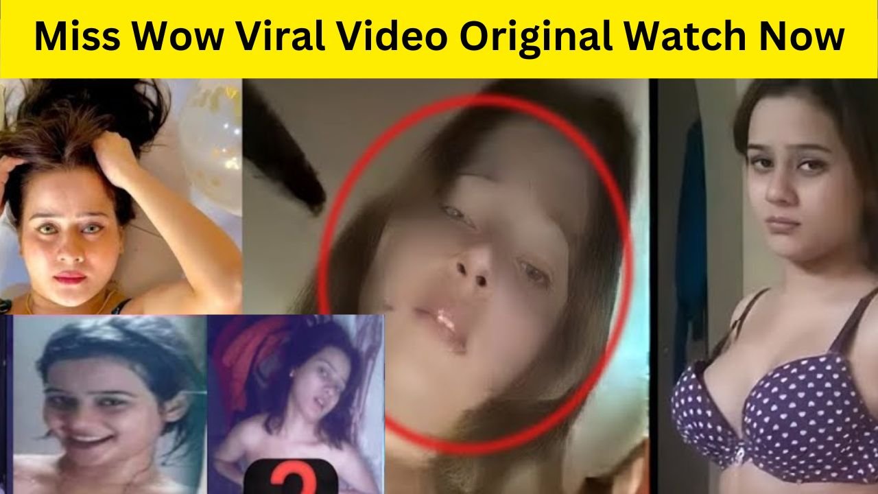 Miss Wow Viral Video Original Watch Now