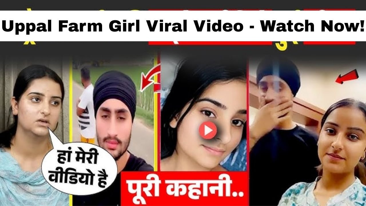 Uppal Farm Girl Viral Video - Watch Now!