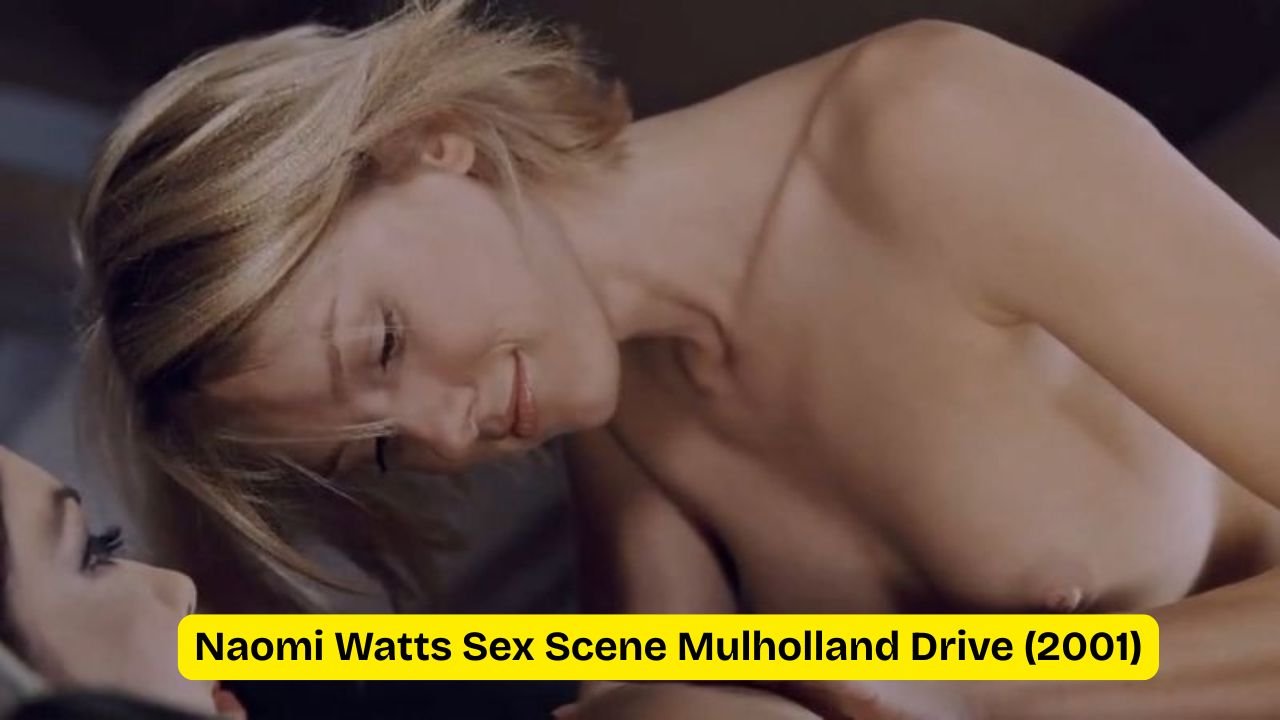 Naomi Watts Sex Scene Mulholland Drive (2001)